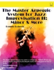 The Master Arpeggio System for Jazz Improvisation II : Minor & More - Book