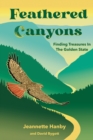 Feathered Canyons : Finding Treasures in the Golden State - Book