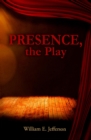 Presence, the Play - eBook