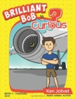 Brilliant Bob is Curious - Book