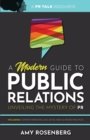 A Modern Guide to Public Relations : Including: Content Marketing, SEO, Social Media & PR Best Practices - Book