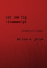 Red Low Fog / transcript - Book