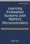 Learning Embedded Systems with MSP432 microcontrollers : MSP432P401R with Code Composer Studio - Book