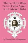 Thirty Three Ways Seven Faiths Agree with Meher Baba - Book