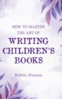 How to Master the Art of Writing Children's Books - Book