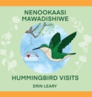 Nenookaasi Mawadishiwe : Hummingbirds Visits - Book