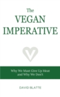 The Vegan Imperative : Why We Must Give Up Meat and Why We Don't - eBook