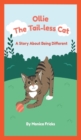 Ollie The Tail-less Cat : A Story About Being Different - Book