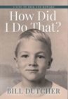 How Did I Do That? : A Life of Risk and Reward - Book