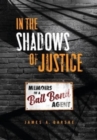 In the Shadows of Justice : Memoirs of a Bail Bond Agent - Book