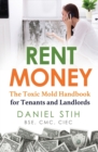 Rent Money : The Toxic Mold Handbook for Tenants and Landlords - Book