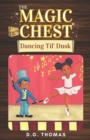 The Magic Chest Dancing Til' Dusk - Book