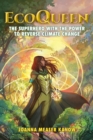 EcoQueen : The Superhero with the Power to Reverse Climate Change - Book