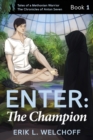 Enter : The Champion: The - Book