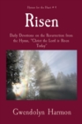 Risen : Daily Devotions on the Resurrection from the Hymn, Christ the Lord is Risen Today - Book