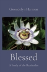 Blessed : A Study of the Beatitudes - Book