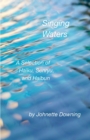 Singing Waters : A Selection of Haiku, Senryu, and Haibun - Book