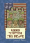 Walking in the Footsteps of the Brave - Book
