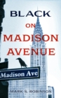 Black On Madison Avenue - eBook