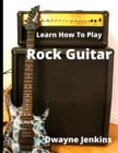 Learn How To Play Rock Guitar - Book