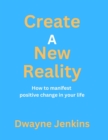 Create A New Reality - Book