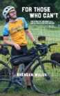 For Those Who Can't : The Story of the First U.S. North-South Bicycle Record - Book