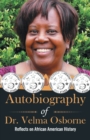 Autobiography of Dr. Velma Osborne : Reflects on African American History - Book