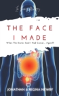 The Face I Made : When The Doctor Said I Had Cancer... Again!!! - Book