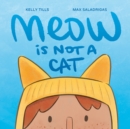 Meow Is Not a Cat - eBook