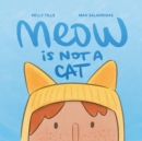 Meow Is Not a Cat - Book
