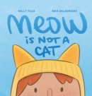 Meow is Not a Cat - Book