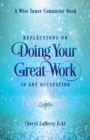 Reflections on Doing Your Great Work in Any Occupation - Book