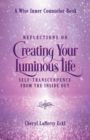 Reflections on Creating Your Luminous Life : Self-Transcendence from the Inside Out - eBook