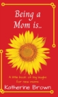 Being a Mom is... - Book