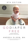 Go Diaper Free : A Simple Handbook for Elimination Communication - Book