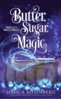 Butter, Sugar, Magic : Baking Up a Magical Midlife, Book 1 - Book