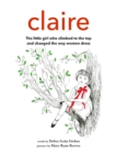 Claire : The little girl who climbed to the top and changed the way women dress - Book