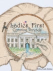 Ladies, First : Common Threads - Book