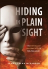 Hiding in Plain Sight : The Concealed Underworld of Sibling Abuse - Book