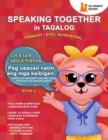 Speaking Together in Tagalog : Let's Talk About Friends - Book