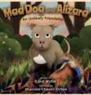 Mad Dog and Alizard : An Unlikely Friendship - Book