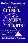 Hidden Symbolism In The COUNCIL OF THE SEVEN LIGHTS An Annotated Edition - Book