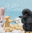 Oodles of Poodles : A Rescue and Shelter for Poodles - Book