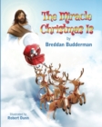The Miracle Christmas Is - Book