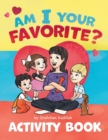 Am I Your Favorite? : Activity Book - Book