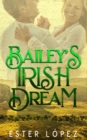 Bailey's Irish Dream : Book 4 in The Angel Chronicles Series - Book