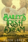 Bailey's Irish Dream : Book 4 in The Angel Chronicles Series - eBook