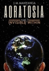 Aoratosia : Part 1, INVISIBLE WITHIN - Book