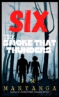 The Smoke That Thunders : A Six Thriller - Book