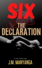 The Declaration : A Six Thriller - eBook